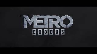 Metro Exodus Title Sequence Official