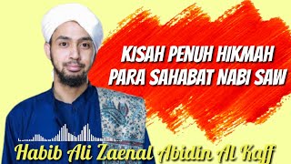 KISAH SAHABAT NABI MUHAMMAD SAW HABIB ALI AL KAFF