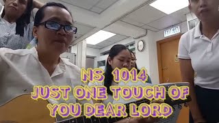 NS 1014: JUST ONE TOUCH OF YOU DEAR LORD ( The Church in Hongkong )