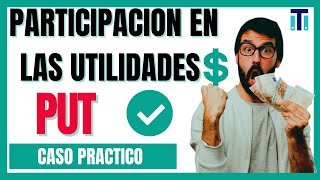 ✅Como calcular la PARTICIPACION de los trabajadores en las UTILIDADES 💲 | PUT Caso practico 📝