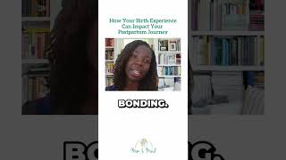 How your birth experience can impact your postpartum journey