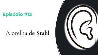 #EPISÓDIO 13 – ORELHAS DE STAHL