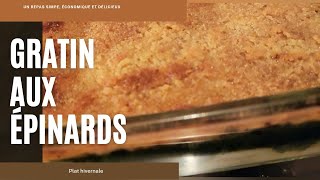 GRATIN AUX ÉPINARDS-PLAT HIVERNALE 🍃🍲N°120