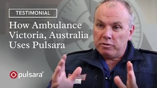 How Ambulance Victoria, Australia Uses Pulsara | Testimonial