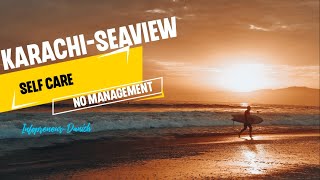 Sea View Karachi || Infopreneur -Danish