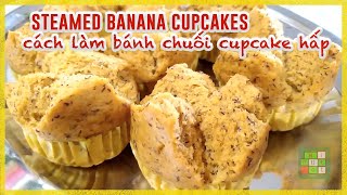 Making the Most Delicious Steamed Banana Cupcakes | Cách làm bánh chuối cupcake hấp ngon nhất - #265