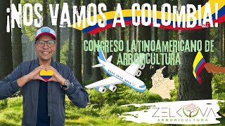 ¡NOS VAMOS A COLOMBIA!: Congreso Latinoamericano de Arboricultura