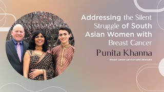 Addressing the Silent Struggle of South Asian Women with Breast Cancer