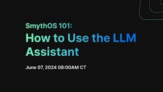 SmythOS 101: How to Use the LLM Assistant