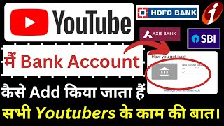 how to add a bank account in Google Adsense ? how to add a Bank account in Youtube Channel?