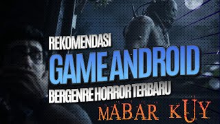 REKOMENDASI GAME ANDROID BERGENRE HORROR UNTUK MABAR || Main Bareng Sambil Dag Dig Dug