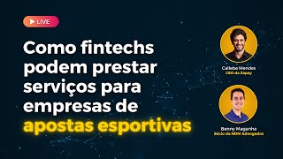 MERCADO DE APOSTAS: Como fintechs podem prestar serviços para casas de apostas esportivas