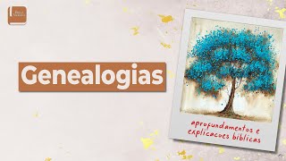 Genealogias - Aplicativo da Bíblia