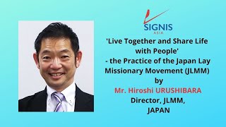 SIGNIS ASIA WEBINAR 2021  Japan Lay Missionary Movement by Mr  Hiroshi URUSHIBARA