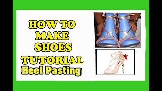 Christian Milano - How To Make High Heels - How To Make Heel Pasting