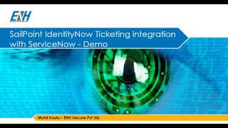 ENH iSecure IdentityNow Ticketing Integration ServiceNow Demo