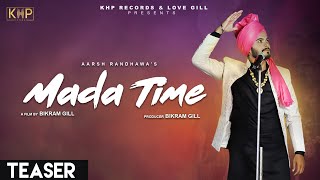 Mada Time (Teaser) | Aarsh Randhawa | Latest Punjabi Song 2019 | KHP Records