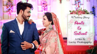 Ankit & Shivani || Wedding Story || 2020 ||