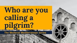 Who Are You Calling a Pilgrim? Christian, Jewish and Muslim Travellers in the Eastern Mediterranean