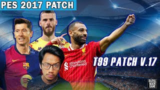 PES 2017 UPDATE SEASON 2024/2025 - T99 PATCH v.17 PES 2017 - PES 2017 PC GAME