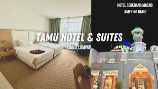 Hotel Review #13: Tamu Hotel & Suites | Sebelah Bazar Ramadan Kg Baru | Pilihan Staycation Ramadan |