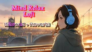 mind relax lofi ll slowed reverbe ll Non stop love mashup | #shorts #trending #song