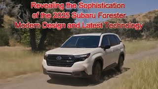 2025 Subaru Forester - First Look Revealed “What's New?”