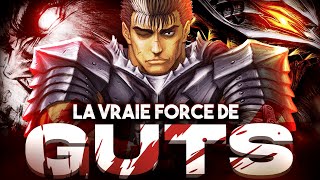 Quelle est la VRAIE FORCE de GUTS (Berserk)