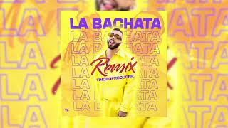 La Bachata Remix- MTZ Manuel Turizo