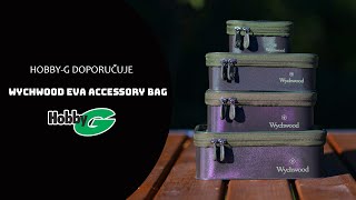 WYCHWOOD Pouzdro EVA ACCESSORY BAG - HOBBY-G Doporučuje #8