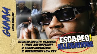 Survived SNITCH Allegations Twice! GUNNA | Growth Spurt