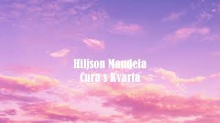 Hiljson Mandela - Cura s Kvarta (Lyrics)