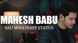 Mahesh Babu Sad Whats App Status