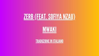 Zerb feat. Sofiya Nzau - Mwaki - Traduzione Italiano