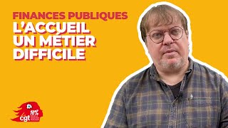 Finances publiques : l'accueil un métier difficile