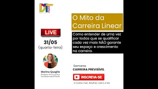 Live 1. O Mito da Carreira Linear | Semana da Carreira Previsível