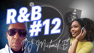 R&B Mix #12 With Detroit's DJ Michael E