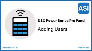 Adding users for a DSC Alarm Panel Pro Power series