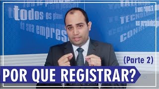 Por que registrar sua marca? (Parte 2)