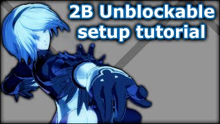 2B unblockable setup tutorial for Granblue Fantasy Versus Rising