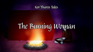 Kor'Tharos Tales - The Burning Woman