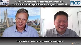 #783 FICO, prevenção a fraudes em tempo real combinando análise preditiva e inteligência artificial