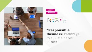 NEXT Business: Responsible Business: Pathways to A Sustainable Future