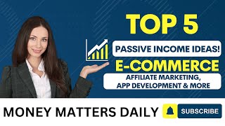 Top 5 passive income ideas! E-commerce, affiliate marketing, app development|finance|#finance