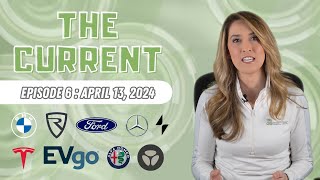 The Current : Weekly EV News Ep#6 April 14, 2024