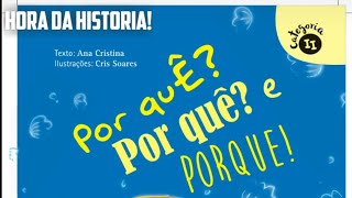 HISTÓRIA PARA EDUCAÇÃO INFANTIL. TÍTULO: POR QUÊ, POR QUÊ, PORQUE!