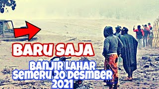 Terbaru /Banjir Lahar Semeru dasyat 20 Desember 2021