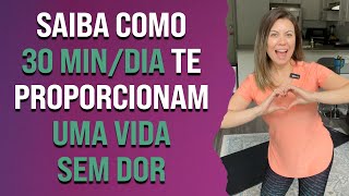 Saiba como 30 min/dia te proporcionam uma vida sem dor