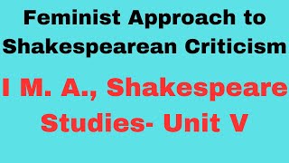 Feminist approach in Shakespearean criticism | I M. A., Shakespeare Studies| Unit V