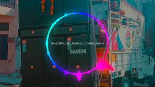 GYM SIPPY GILL REMIX DJ GOURAV BARNA WALA